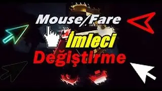 Fare İmleci Nasıl Değişir Nasıl Renklendirilir ?