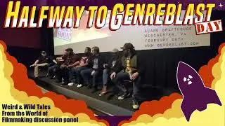 Weird & Wild Tales from the World of Indie Filmmaking discussion panel | Genreblast Film Festival