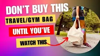 WATCH BEFORE YOU BUY THIS TRAVEL/GYM BAG