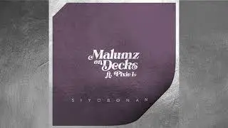 Malumz On Decks - Siyobonana ft Pixie L [Official Visualiser]