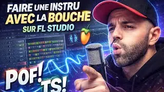Faire une Instrue avec la Bouche sur FL Studio (Beatmaking Créatif)