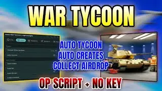 *NEW WORKING* War Tycoon Script (AUTO TYCOON, AUTO CRATES, AUTO AIRDROP, HITBOX & MORE) 2025