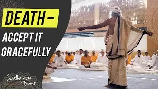 Accept Death with a Smile | English | Sadhguru Divine