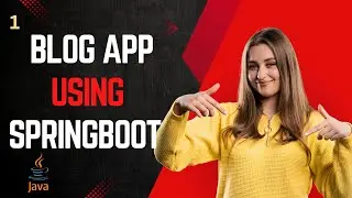 Spring Boot Beginner Series – Blog App (Part 1) | Create Project from Scratch | With_Java