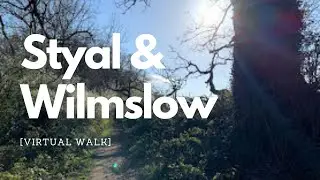 [Virtual Walk] Styal Country park to Wilmslow, Cheshire, England