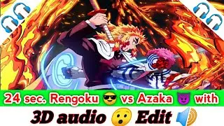 Rengoku vs azaka amv || 3D audio edit || Useheadphones ||