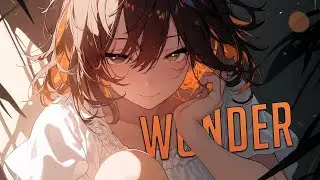 Nightcore - Wonder | Unknown Brain ft. Rarin & Bri Tolani [Sped Up]