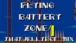 FLYING BATTERY ZONE ACT 1 (THATJELLYBOI MIX) (SONIC AND KNUCKLES/SONIC MANIA)