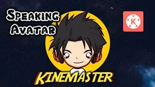How to make speaking avatar on Android || Kinemaster