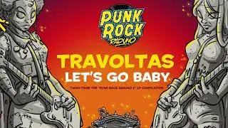 TRAVOLTAS - Let's Go Baby