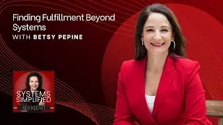 Finding Fulfillment Beyond Systems With Betsy Pepine