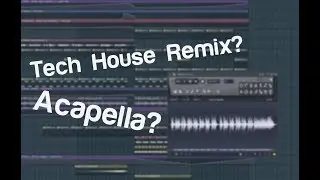 Fl Studio 12 | How to: Tech House REMIX with Acapella