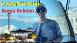 BUSAN TOWER ,Korea Selatan