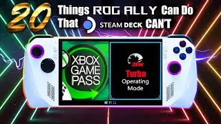20 Things ROG ALLY Can Do That STEAM DECK Can't...