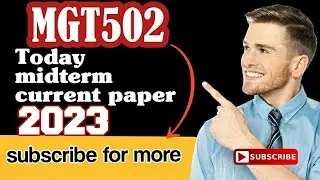 MGT502 midterm today paper 2023/mgt502 current papers 2023/