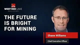 West Red Lake Gold: The Future is Bright for Mining