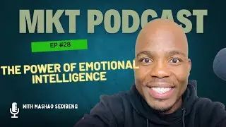 EP 28 | THE POWER OF EMOTIONAL INTELLIGENCE | MKT PODCAST | MUST WATCH |