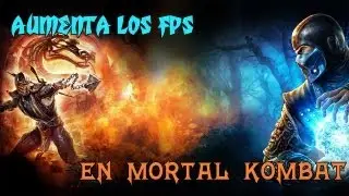 Tutorial | Aumenta los FPS en Mortal Kombat