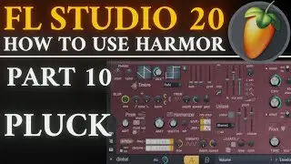 Harmor Tutorial PART 10 Pluck | FL Studio