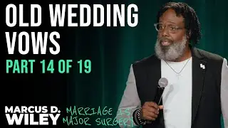 Part 14 of 19: Old Wedding Vows | Marcus D. Wiley: Marriage is Major Surgery