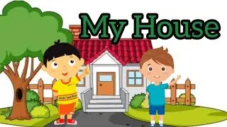 My House |Learning The Parts Of The Home For Kids| My Home For Kids