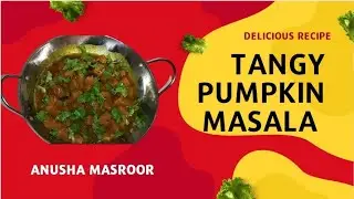 Tangy Pumpkin Curry Recipe | Easy and Quick Kaddu Sabzi | Anusha Masroor