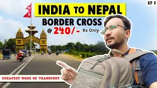 India to Nepal by Road 🇳🇵 | This is How I Crossed Indo-Nepal Border at Rs. 240 | Raxaul | Birganj