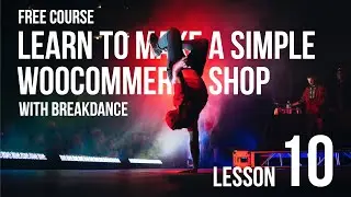 Free Course: Lesson 10 - Learn to make a simple WooCommerce shop
