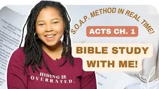 God is Speaking Kingdom Things | Acts 1 Bible Study With Me, SOAP Method