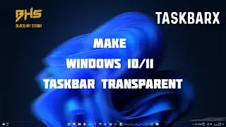 TaskbarX - Make windows 10/11 Taskbar Transparent