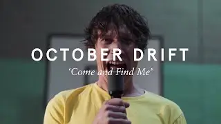 Come And Find Me  - October Drift