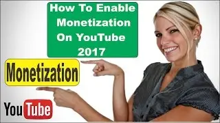 How to Properly Enable Monetization on YouTube Channel