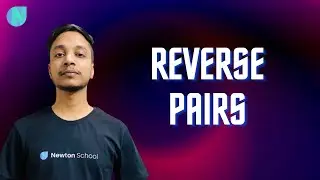 Reverse Pairs | Merge Sort | Fly with Coding | Newton School