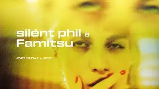 silént phil & Famitsu // Crystallize [Hyperboloid Records]