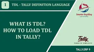 WHAT IS TDL? | HOW TO LOAD TDL IN TALLY? | Smarter Day2Day