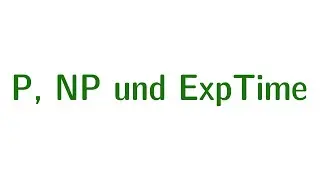 P, NP und ExpTime