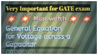 Voltage equation of a Capacitor | Network Theory | GATE 2021