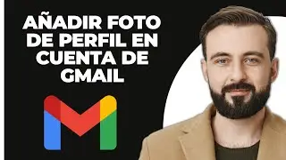 Cómo Agregar Foto de Perfil a una Cuenta de Gmail (2024)