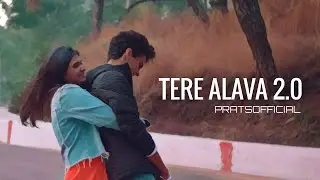Tere Alava 2.0 (Piya) - Pratyush Dhiman ft. Jahnavi Rao [Official Video]
