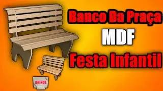 Banco da Praça MDF para Festa Infantil: MONTAGEM COMPLETA