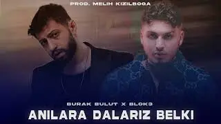 Burak Bulut X Blok3 - Anılara Dalarız Belki  (Prod Remix Media)  X-720p60-X