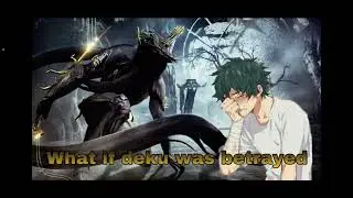 What if Deku was betrayed part 5