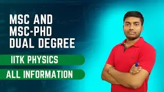 Difference between Msc and Msc phd dual degree Physics IIT Kanpur | #truthofphysics #iitk