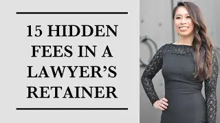 15 Hidden Fees In A Lawyer's Retainer