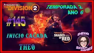 The Division 2 #145 | Reconhecimento 1 / Semana 01/14 | Início da Caçada Tons de Vermelho Ano 6Temp2