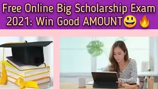 Earn Money Online Or Good Amount | Free Big Scholarship Exam 2021