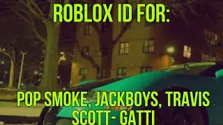 POP SMOKE, JACKBOYS, TRAVIS SCOTT- GATTI ROBLOX MUSIC ID/CODE *JANUARY 2021*