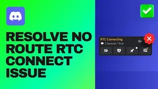 [Easy Guide] Resolve Discord No Route RTC Connecting Issue