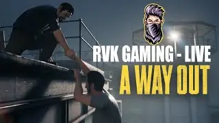Making Movie  l  A Way Out  l  RVK Gaming - #Live