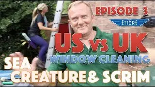 US VS UK Window Cleaning - Episode 3 - Sea creature & scrim